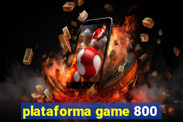 plataforma game 800